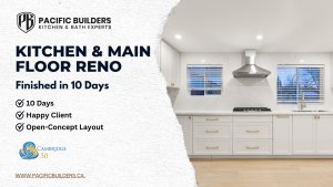 Case Study 6 - Kitchen and Main floor renovation - Pacific Builders Canada